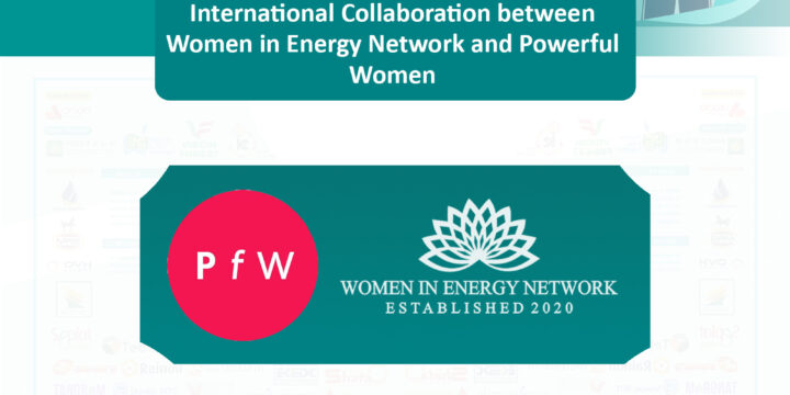 INTERNATIONAL COLLABORATION BETWEEN WIEN AND POWERFUL WOMEN TO SUPPORT WOMEN IN ENERGY